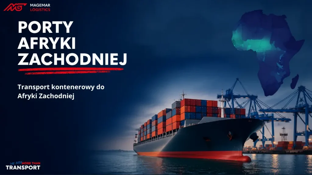 Porty Afryki Zachodniej i transport kontenerowy do krajów zachodniego wybrzeża Afryki